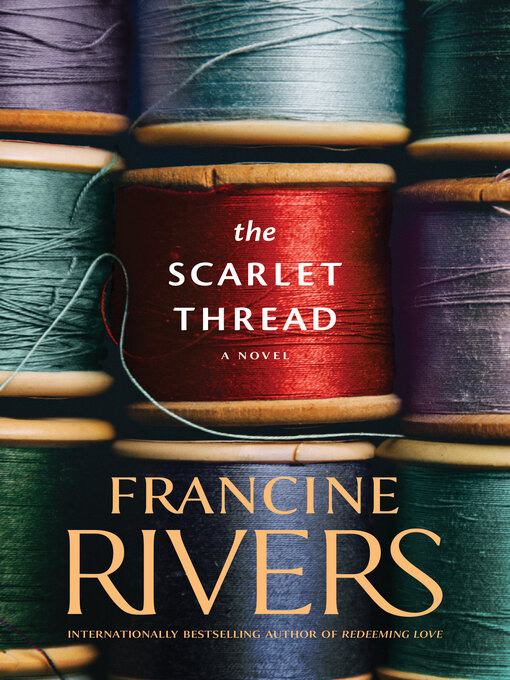 Title details for The Scarlet Thread by Francine Rivers - Available